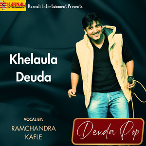 Ramchandra Kafle - Khelaula Deuda