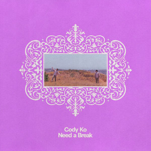 Need a Break by Cody Ko