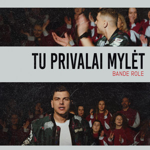 Bande Role - Tu Privalai Mylėt