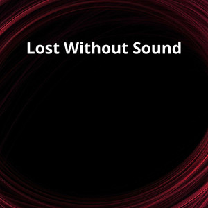 Lost Without Sound by full pure horizon