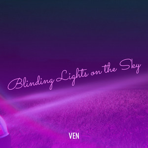 Blinding Lights on the Sky by VEN