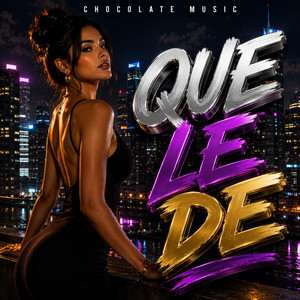 Que Le De by CHOCOLATE MUSIC