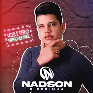 Nadson o Ferinha - Vem pro Meu Love