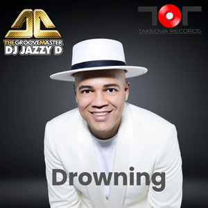 Dj Jazzy D the GrooveMaster - Drowning