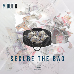 Secure The Bag by M Dot R