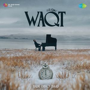 Waqt - Bade Dino Baad