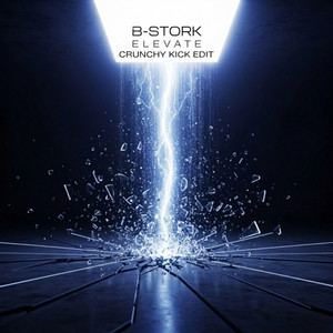 Elevate - Crunchy Kick Edit - [Radio Mix] by B-Stork