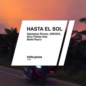 Hasta el Sol by Sebastian Rivero, ONFAYA, Nico Fleitas, Barbi Rucci