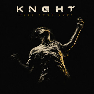 Feel Your Body by KNGHT