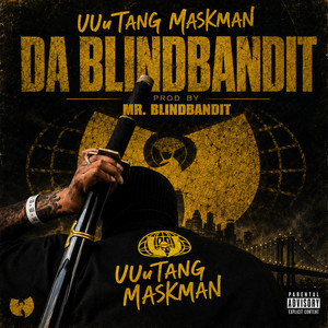 DA BLINDBANDIT by UUu Tang Maskman, Mr. Blindbandit