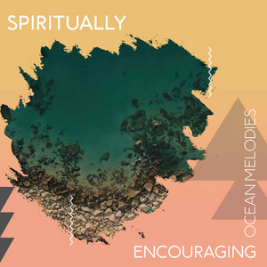 Spiritually Encouraging Ocean Melodies album