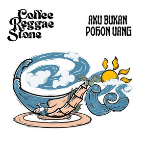 Aku Bukan Pohon Uang by Coffee Reggae Stone