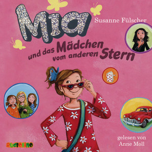 Mia und das Mädchen vom anderen Stern (Mia 2)