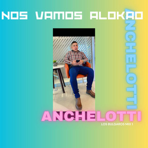 Nos vamos alokao by ANCHELOTTI