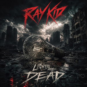 Lights Are Dead by Ray Kid