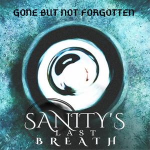 Gone But Not Forgotten by Sanity's Last Breath