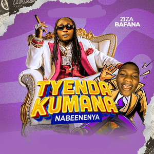 Ziza Bafana - Tyenda Kumana (Nabeenenya)