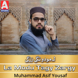Muhammad Asif Yousaf - La Modu Tagy Zargy