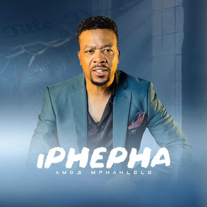 Amos Mphahlele - IPHEPHA