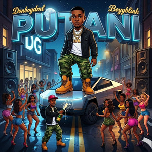 PUTANI by Donboydml, Boyyblink