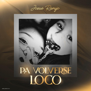 Josue Rarujo - Pa volverse loco