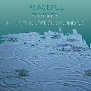 zZz Peaceful Rumbles: Rain & Thunder Surrounding the Plains zZz album
