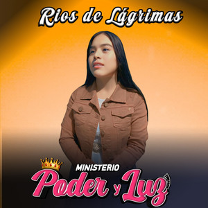 MINISTERIO PODER Y LUZ - Rios de Lágrimas