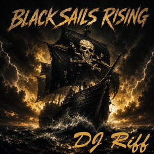 Black Sails Rising by DJ Riff