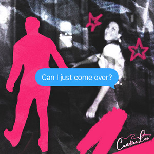 Can I Just Come Over? by Candice Lee