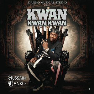 Hussaini Danko - Kwan Kwan Kwan