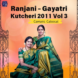 Gayathri & Ranjani - Ulagathin Nayagiye (Live Recording)