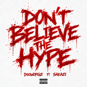 don't believe the hype (feat. sakazi) by Doowopgz, sakazi