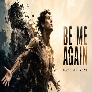 Be Me Again by Gate Of None