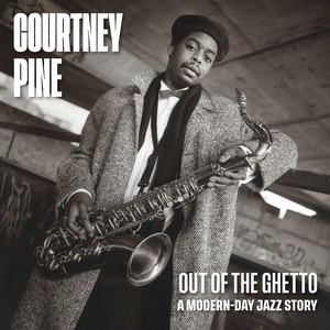 Courtney Pine — Out Of The Ghetto: A Modern-Day Jazz Story (2026)