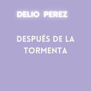 Después de la Tormenta by Delio Perez
