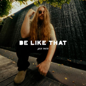 Be Like That by Zach Smith