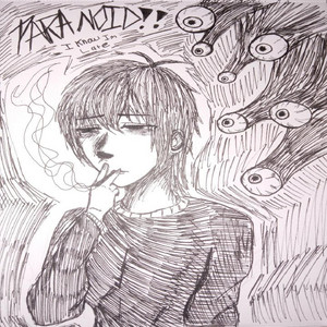 paranoid by i know im late, gavo lol