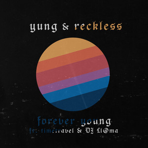 Yung & Reckless