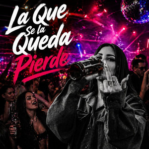 La Que Se la Queda Pierde by Jp Km
