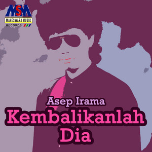 Kembalikanlah Dia by Asep Irama
