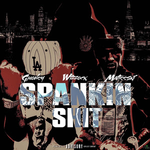 SPANKING SHIT by G Money, Teeski, Wizzock
