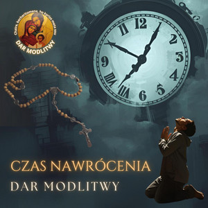 Dar Modlitwy - Pomodlę się dzisiaj, aktem miłości