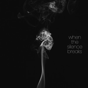 When the Silence Breaks by Fleauxone