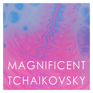 Magnificent Tchaikovsky album