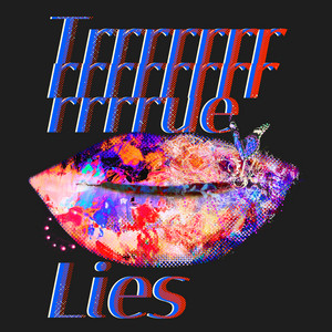 Trrrrrrrrrrrrrrrrrrrue Lies by Ling tosite sigure