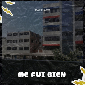 Me Fui Bien by Rafitaxx