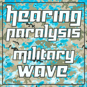 Hearing Paralysis — Military Wave