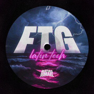 FTG (Latin Tech) by Matias Ismael DJ