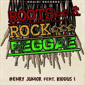 Roots Rock Reggae (feat. Kiddus I) by Henry Junior, KIDDUS I