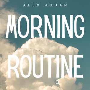 Morning Routine by Alex Jouan